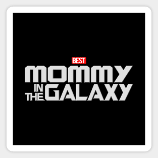 The Best Mommy In The Galaxy Gift For Mother's Day Magnet